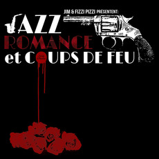 Jazz, romance et coups de feu mp3 Album by JIM / FIZZI PIZZI