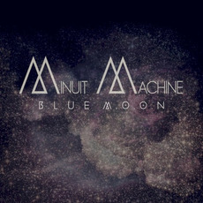 Blue Moon mp3 Album by Minuit Machine