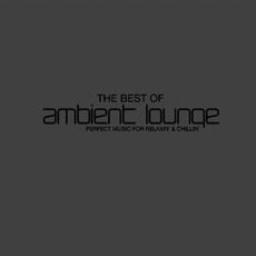 Ambient Lounge: The Best Of mp3 Compilation by Various Artists