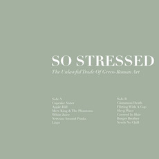 The Unlawful Trade of Greco-Roman Art mp3 Album by So Stressed