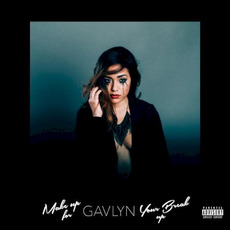 Make Up for Your Break Up mp3 Album by Gavlyn