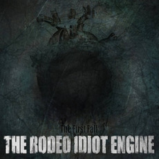 The First Fall mp3 Album by The Rodeo Idiot Engine