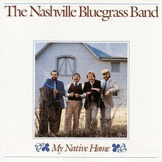 My Native Home mp3 Album by The Nashville Bluegrass Band