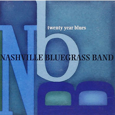 Twenty Year Blues mp3 Album by The Nashville Bluegrass Band