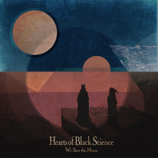 We Saw the Moon mp3 Album by Hearts of Black Science