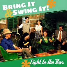 Bring It & Swing It! mp3 Album by Eight To The Bar