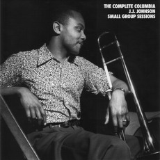 The Complete Columbia J. J. Johnson Small Group Sessions mp3 Artist Compilation by J. J. Johnson