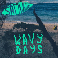 Wavy Days mp3 Album by Sam White