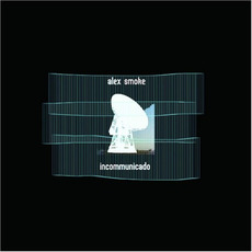 Incommunicado mp3 Album by Alex Smoke