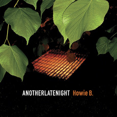AnotherLateNight: Howie B. mp3 Compilation by Various Artists