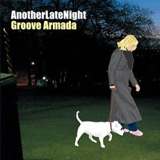 AnotherLateNight: Groove Armada mp3 Compilation by Various Artists