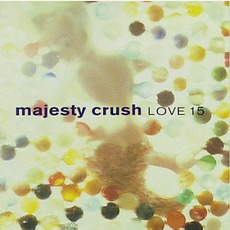 Love 15 mp3 Album by Majesty Crush