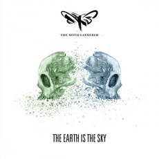 The Earth Is The Sky mp3 Album by The Moth Gatherer