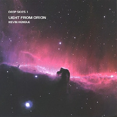 Deep Skies 1: Light From Orion mp3 Album by Kevin Kendle