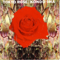 Tokyo Rose mp3 Album by Toshinori Kondo & IMA