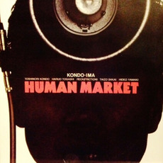 Human Market mp3 Album by Toshinori Kondo & IMA