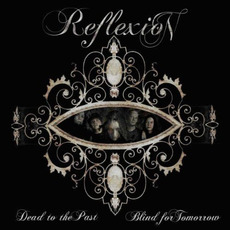 Dead to the Past, Blind for Tomorrow mp3 Album by Reflexion