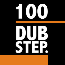 100 Dubstep. mp3 Compilation by Various Artists