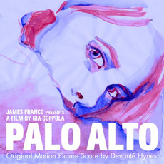 Palo Alto (Original Motion Picture Score) mp3 Soundtrack by Devonté Hynes