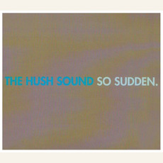 So Sudden mp3 Album by The Hush Sound