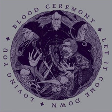 Let It Come Down / Loving You mp3 Single by Blood Ceremony