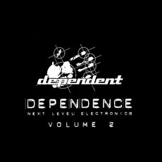 Dependence: Next Level Electronics, Volume 2 mp3 Compilation by Various Artists