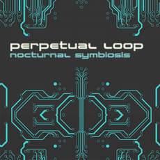 Nocturnal Symbiosis mp3 Album by Perpetual Loop
