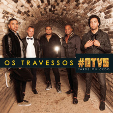 Tarde ou Cedo mp3 Album by Os Travessos