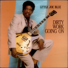 Dirty Work Going On mp3 Album by Little Joe Blue