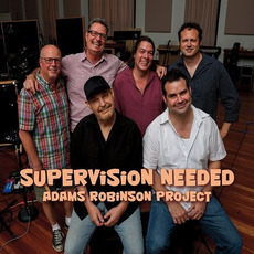 Supervision Needed mp3 Album by Adams Robinson Project