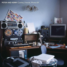 Clothes, Friends, Photos EP mp3 Album by Peter And Kerry