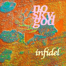 Infidel mp3 Album by No Sky God