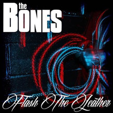 Flash the Leather (Limited Edition) mp3 Album by The Bones (SWE)