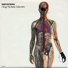 I Sing! The Body Cybernetic mp3 Album by Servotron