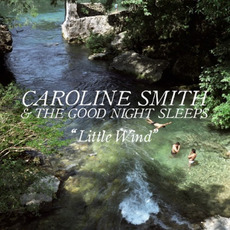 Little Wind mp3 Album by Caroline Smith and the Good Night Sleeps