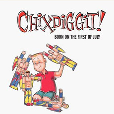 Born on the First of July mp3 Album by Chixdiggit!