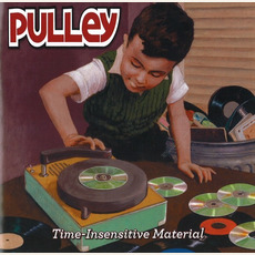Time-Insensitive Material mp3 Album by Pulley