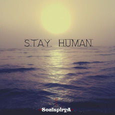 Stay Human mp3 Album by Soulspirya