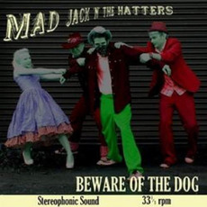 Beware Of The Dog mp3 Album by Mad Jack And The Hatters