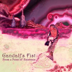 From a Point of Existence mp3 Album by Gandalf's Fist
