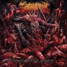 Abhorrent Necrotic Harvester Of Dismembered Human Flesh mp3 Album by Gangrenectomy