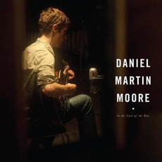 In the Cool of the Day mp3 Album by Daniel Martin Moore