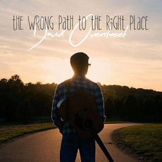 The Wrong Path To The Right Place mp3 Album by David Overstreet