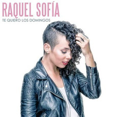 Te Quiero los Domingos mp3 Album by Raquel Sofia