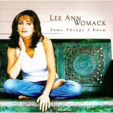 Some Things I Know mp3 Album by Lee Ann Womack