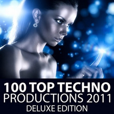 100 Top Techno Productions 2011 (Deluxe Edition) mp3 Compilation by Various Artists