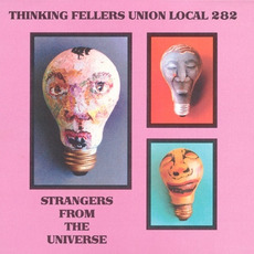 Strangers From the Universe mp3 Album by Thinking Fellers Union Local 282