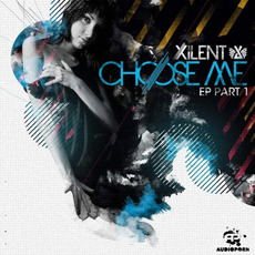 Choose Me EP, Part 1 mp3 Album by Xilent
