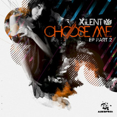 Choose Me EP, Part 2 mp3 Album by Xilent