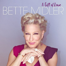 A Gift Of Love mp3 Artist Compilation by Bette Midler